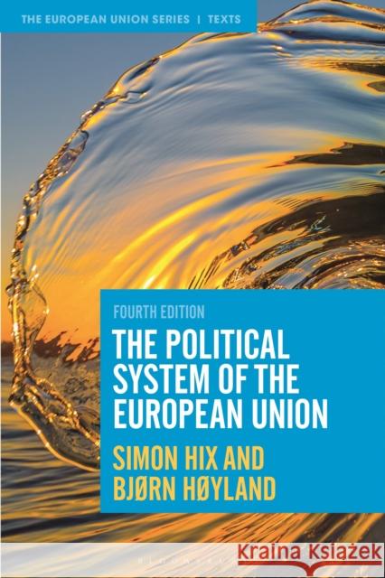 The Political System of the European Union Simon Hix Bj 9781350325470 Bloomsbury Publishing PLC