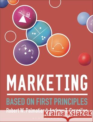 Marketing: Based on First Principles Robert W. Palmatier Andrew Crecelius 9781350327894