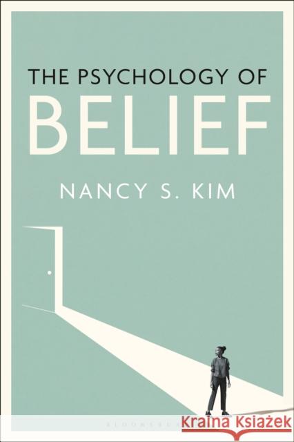 The Psychology of Belief Nancy S. (Northeastern University) Kim 9781350328143