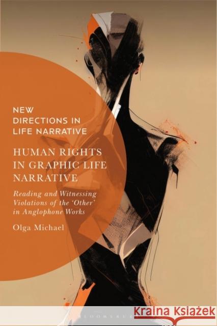 Human Rights in Graphic Life Narrative Dr Olga (Postdoctoral Researcher, Department of English Studies, University of Cyprus, University of Cyprus, Cyprus) Mic 9781350329751 Bloomsbury Publishing PLC