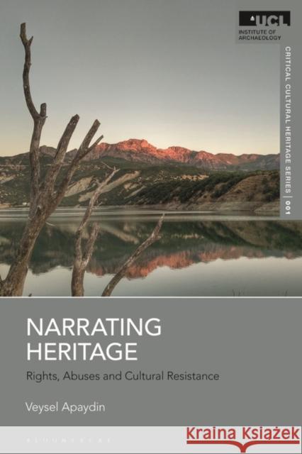 Narrating Heritage Dr Veysel (IOE, UCL's Faculty of Education and Society, University College London, UK) Apaydin 9781350334632 Bloomsbury Publishing PLC