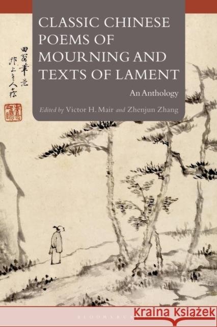 Classic Chinese Poems of Mourning and Texts of Lament  9781350337213 Bloomsbury Publishing PLC