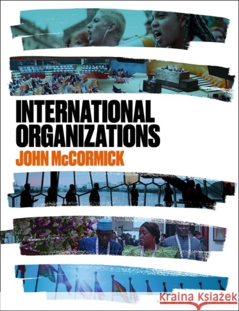 International Organizations John (Indiana University, USA) McCormick 9781350337336 Bloomsbury Publishing PLC