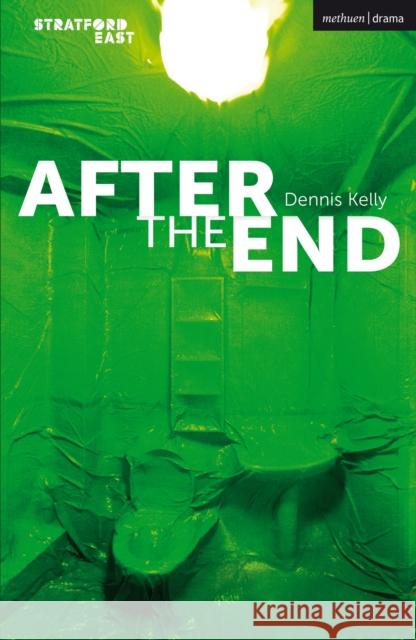 After the End Dennis Kelly   9781350339217 Methuen Drama