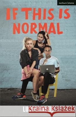 If This Is Normal Lucy Danser 9781350340190 Bloomsbury Publishing PLC