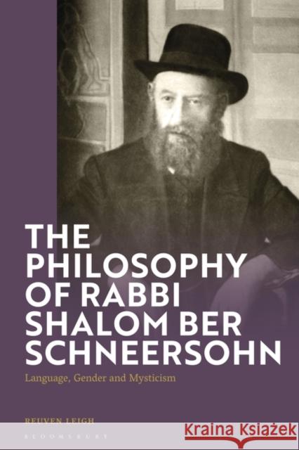 The Philosophy of Rabbi Shalom Schneersohn Rabbi Dr Reuven (University of Cambridge, UK) Leigh 9781350341197