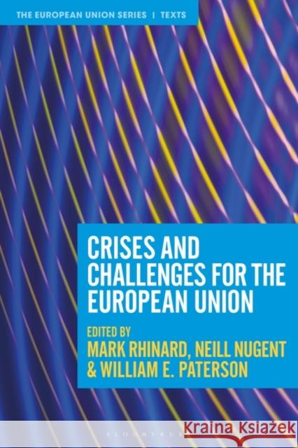 Crises and Challenges for the European Union Mark Rhinard Neill Nugent William E. Paterson 9781350342897