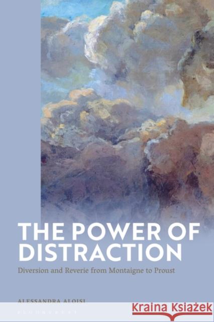 The Power of Distraction Alessandra (University of Oxford, UK) Aloisi 9781350342941 Bloomsbury Publishing PLC