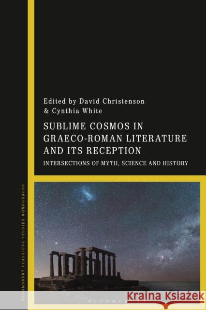Sublime Cosmos in Graeco-Roman Literature and Its Reception  9781350344679 Bloomsbury Publishing PLC