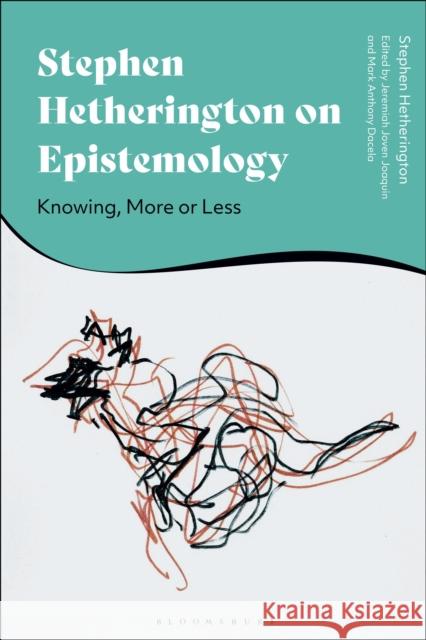 Stephen Hetherington on Epistemology Hetherington Stephen Hetherington 9781350344747