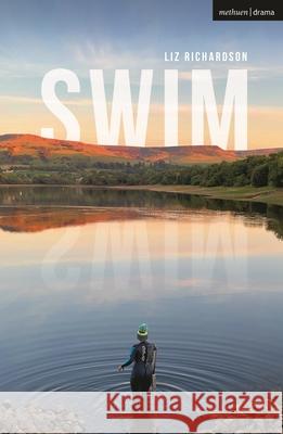 Swim Richardson, Liz 9781350345522 Methuen Drama