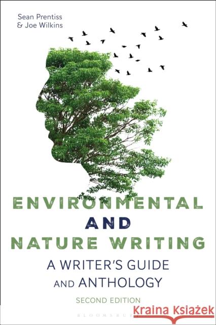 Environmental and Nature Writing: A Writer's Guide and Anthology Dr Joe (Associate Professor of English, Linfield College, USA, Linfield College, USA) Wilkins 9781350346499