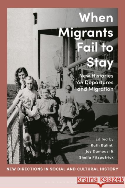When Migrants Fail to Stay  9781350351110 Bloomsbury Publishing PLC