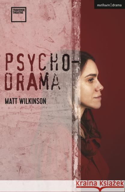 Psychodrama Matt Wilkinson 9781350351271 Bloomsbury Publishing PLC