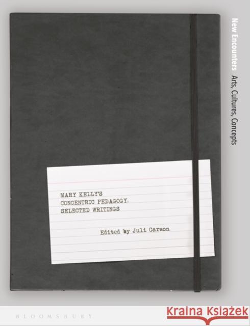 Mary Kelly's Concentric Pedagogy Mary (Judge Widney Professor at the USC Roski School of Art and Design of the University of Southern California, USA) Ke 9781350352438 Bloomsbury Publishing PLC