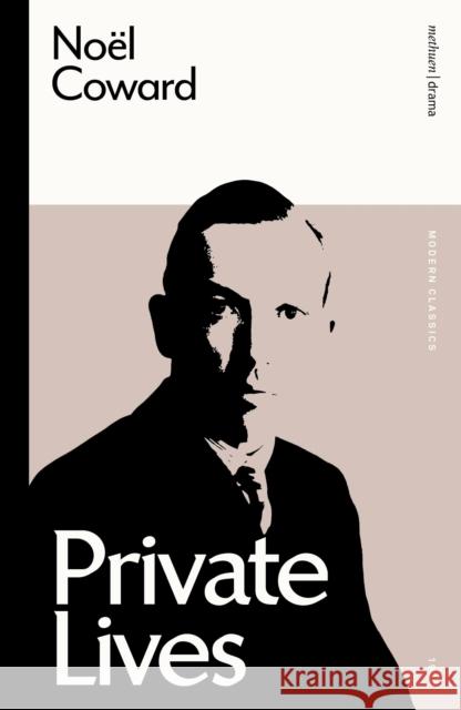Private Lives Coward Noel Coward 9781350353718 Bloomsbury Publishing PLC