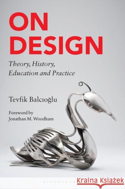 On Design Tevfik (Arkin University of Creative Arts and Design, Cyrpus) Balcioglu 9781350359307 Bloomsbury Publishing PLC