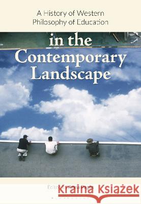 A History of Western Philosophy of Education in the Contemporary Landscape Anna Pages (Ramon Llull University, Spai   9781350365889 Bloomsbury Academic