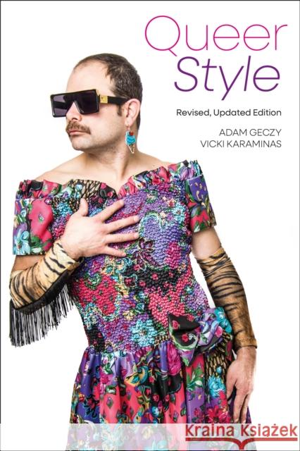 Queer Style Adam Geczy Vicki Karaminas 9781350365926 Bloomsbury Visual Arts