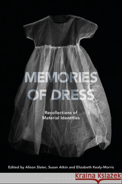 Memories of Dress  9781350370463 Bloomsbury Publishing PLC