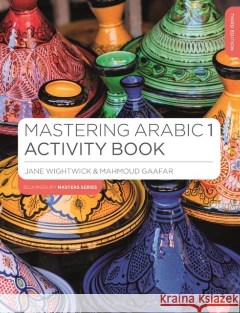 Mastering Arabic 1 Activity Book Mahmoud (G-and-W Publishing, Haddenham) Gaafar 9781350370685 Bloomsbury Publishing PLC