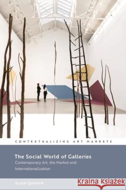 The Social World of Galleries Alain Quemin 9781350370920 Bloomsbury Publishing PLC