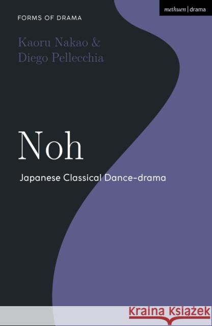 Noh Dr Kaoru (Osaka University, Japan) Nakao 9781350371446 Bloomsbury Publishing PLC