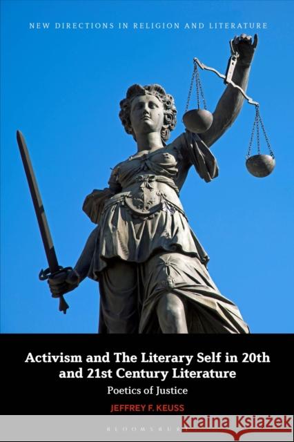 Activism and The Literary Self in 20th and 21st Century Literature Dr Jeff (Huntington University, USA) Keuss 9781350375703 Bloomsbury Publishing PLC