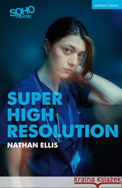 Super High Resolution Nathan Ellis 9781350377189 Bloomsbury Publishing PLC