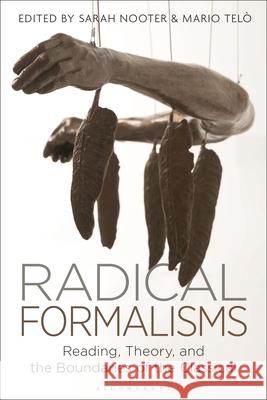 Radical Formalisms: Reading, Theory, and the Boundaries of the Classical Sarah Nooter Mario Tel? 9781350377479 Bloomsbury Academic