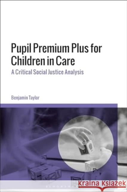 Pupil Premium Plus for Children in Care Benjamin Taylor 9781350380011