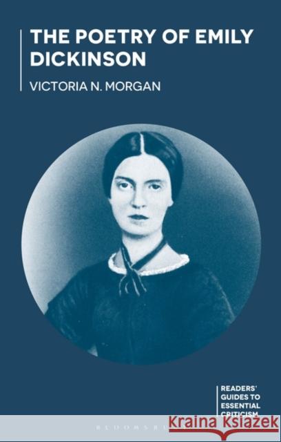 The Poetry of Emily Dickinson Morgan Victoria N. Morgan 9781350380110
