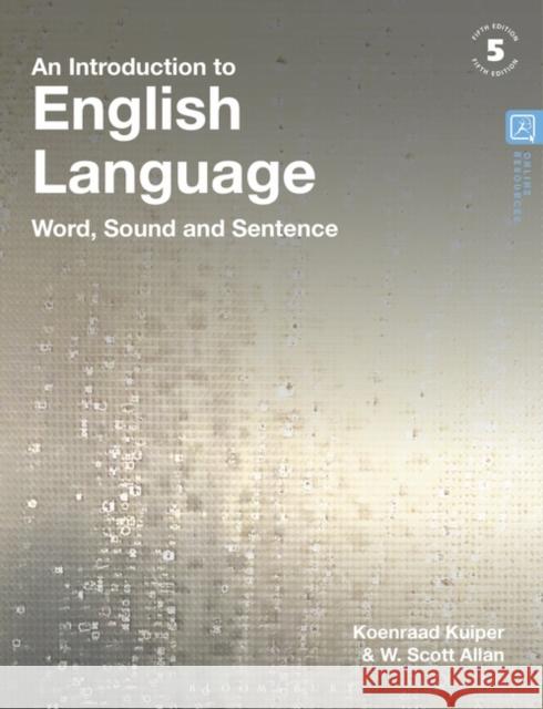An Introduction to English Language: Word, Sound and Sentence W. Scott Allan 9781350380127 Bloomsbury Publishing PLC