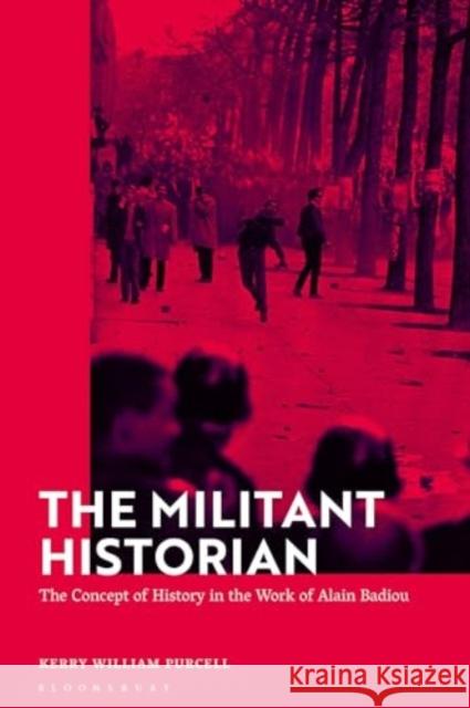 The Militant Historian Dr Kerry William Purcell 9781350381056 Bloomsbury Publishing PLC