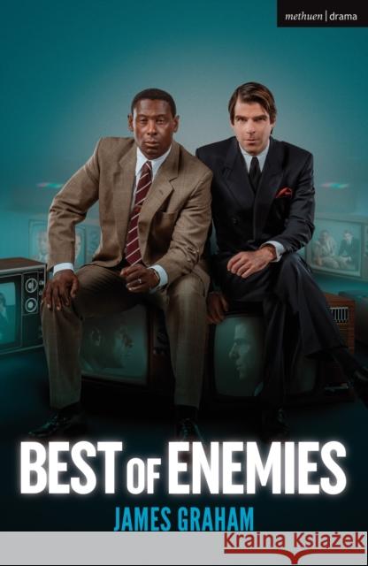 Best of Enemies James Graham   9781350381261 Methuen Drama