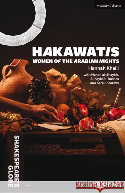 HAKAWATIS: Women of the Arabian Nights Hannah Khalil 9781350381568