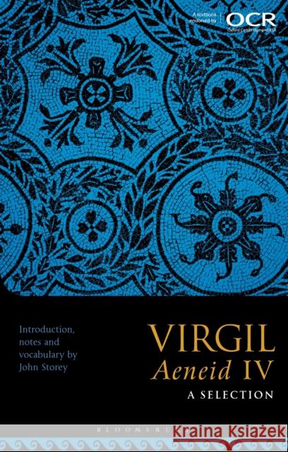 Virgil Aeneid IV: A Selection John (Head of Classics, Downside School, UK) Storey 9781350383968 Bloomsbury Publishing PLC