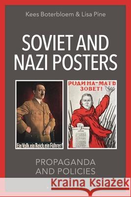 Soviet and Nazi Posters Dr. Lisa (Institute of Historical Research, University of London, UK) Pine 9781350399440