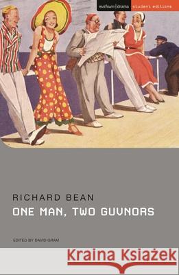 One Man, Two Guvnors Richard Bean Jenny Stevens David Gram 9781350402317 Methuen Drama