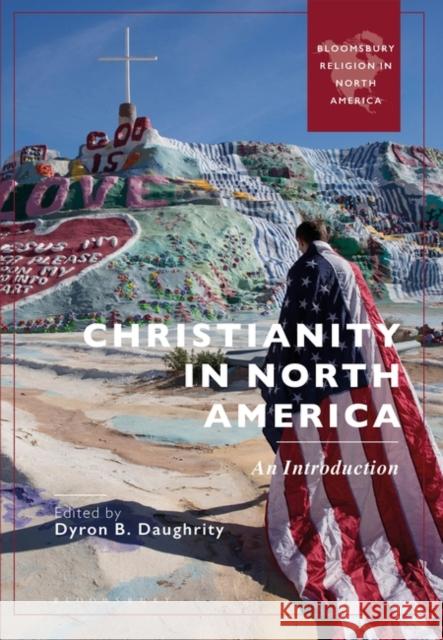 Christianity in North America  9781350406476 Bloomsbury Publishing PLC