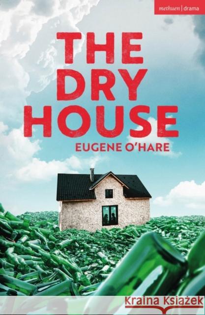 The Dry House Eugene O'Hare   9781350406520