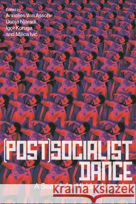 (Post)Socialist Dance  9781350408159 Bloomsbury Publishing PLC