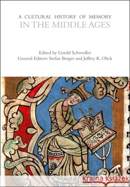 A Cultural History of Memory in the Middle Ages Gerald Schwedler 9781350408586