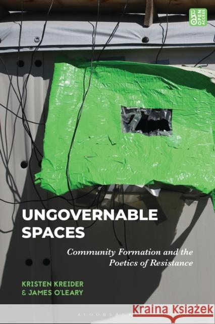 Ungovernable Spaces James O'Leary 9781350409088 Bloomsbury Publishing PLC