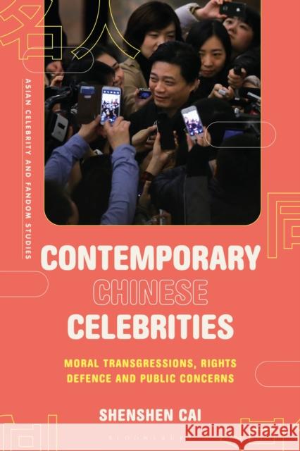 Contemporary Chinese Celebrities Shenshen (Monash University, Australia) Cai 9781350409460 Bloomsbury Publishing PLC