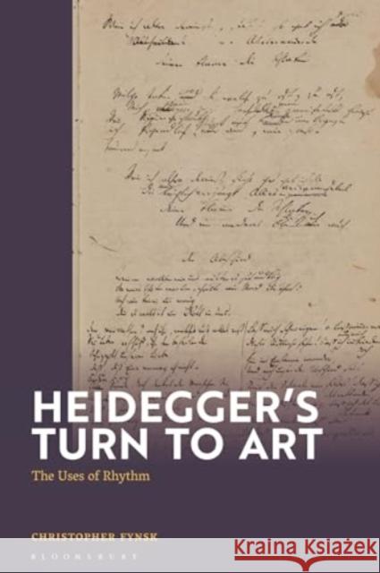 Heidegger's Turn to Art: The Rhythmic Figure Christopher Fynsk 9781350410039 Bloomsbury Academic