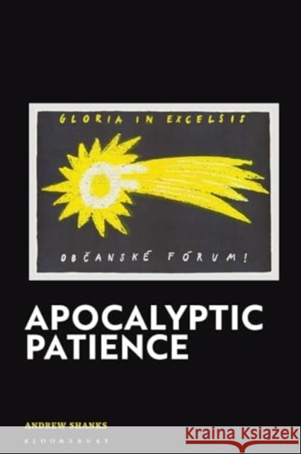 Apocalyptic Patience Revd Canon Dr Andrew (Former Canon Emeritus of Manchester Cathedral, UK) Shanks 9781350410602