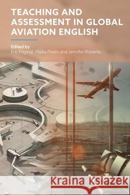 Teaching and Assessment in Global Aviation English  9781350411821 Bloomsbury Publishing (UK)