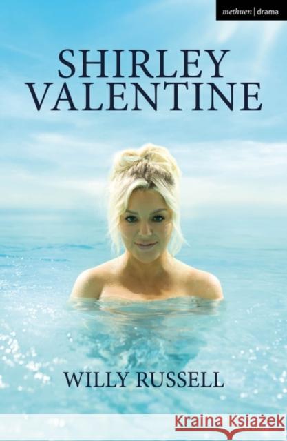 Shirley Valentine Willy Russell 9781350412835 Bloomsbury Publishing PLC