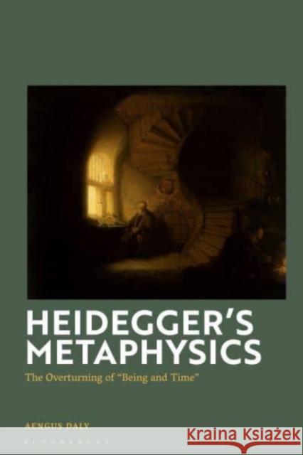 Heidegger's Metaphysics Aengus Daly 9781350417335 Bloomsbury Publishing PLC